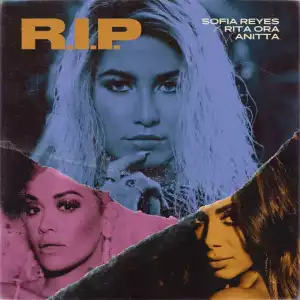 Sofia Reyes - R.I.P Ft. Rita Ora & Anitta